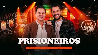 João Neto e Frederico - Prisioneiros (Desce Mais Uma)