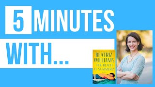 Five Minutes with Beatriz Williams, author of THE BEACH AT SUMMERLY
