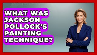 What Was Jackson Pollock's Painting Technique? - Artists Behind the Art
