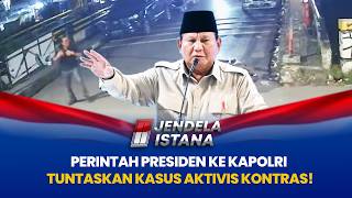 Perintah Presiden kepada Kapolri: Tuntaskan Kasus Aktivis KontraS! | JENDELA ISTANA