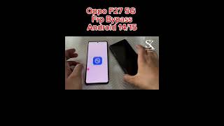 OPPO F27 / F27 Pro+ FRP Bypass Android 15 Without PC (2026 Method) 2026