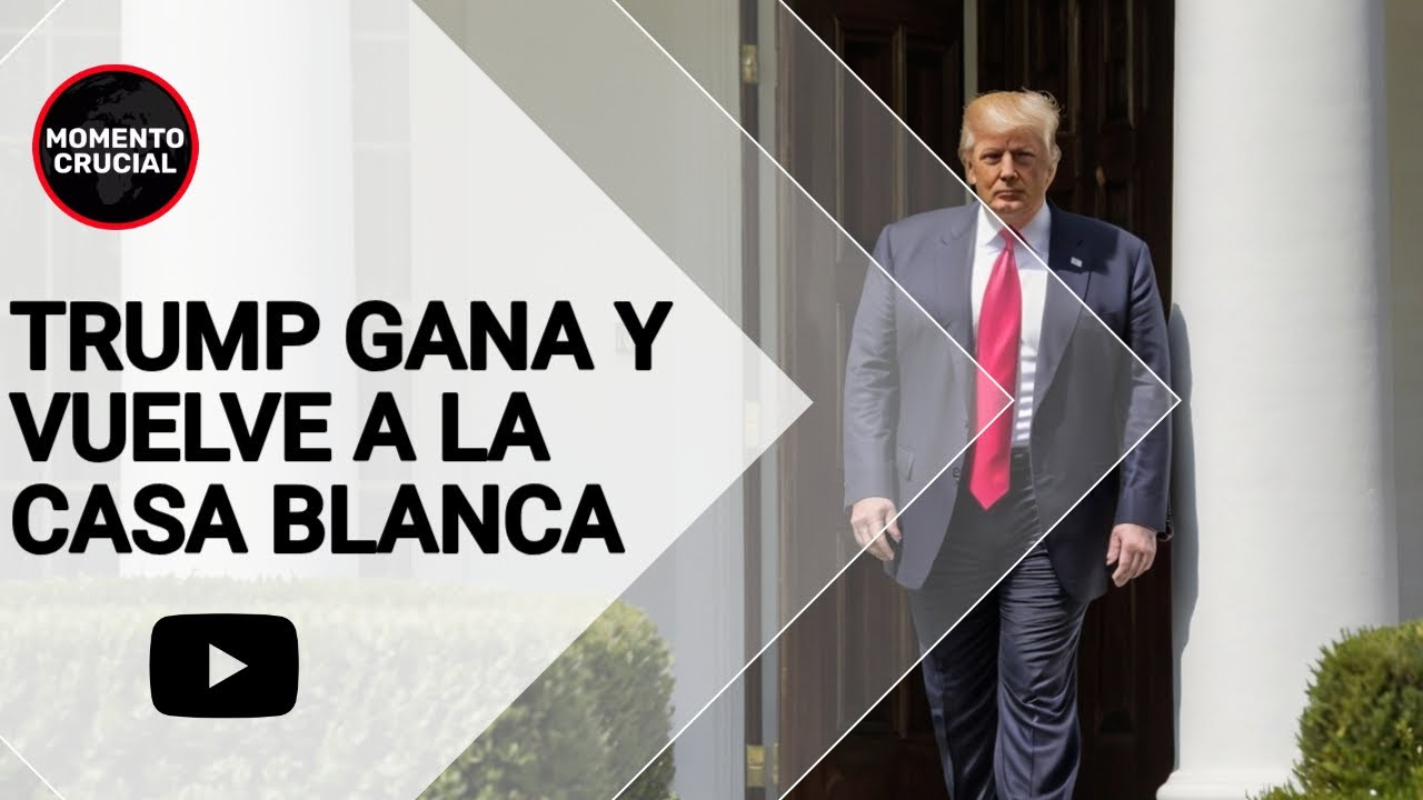 Trump gana y vuelve a la Casa Blanca - YouTube
