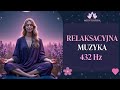 Muzyka medytacyjna 432 Hz z dźwiękiem strumyka