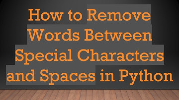 How to Remove Words Between Special Characters and Spaces in Python