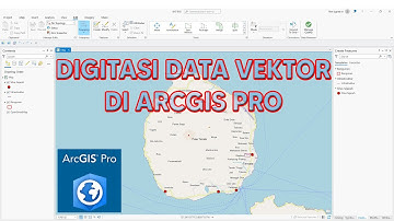 Digitasi Data Vektor Di ArcGIS Pro