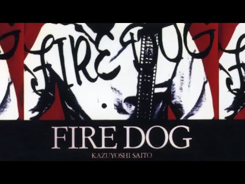 FIRE DOG - 斉藤 和義