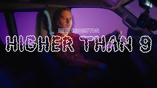 Reid Haughton - Higher Than 9 (Official Visual)