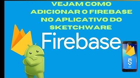 Veja como é fácil adicionar o Firebase ao Projeto do Sketchware 2024