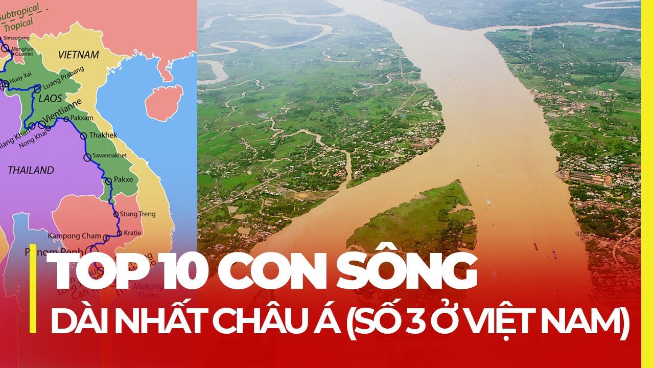 TOP 10 CON SNG DI NHT CHU   S 3 CHY QUA VIT NAM