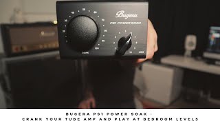 BUGERA PS1 POWER SOAK - Crank your tube amp and play at bedroom levels.