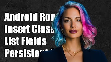 Android Room: Inserting Classes with List Fields in Persistent Database