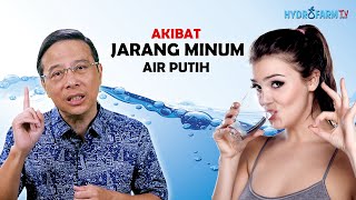 AKIBAT JARANG MINUM AIR PUTIH