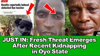 BREAKING: Fulani Bandits Send Strong Warning to Plateau Government After Oyo Kidnapping Update