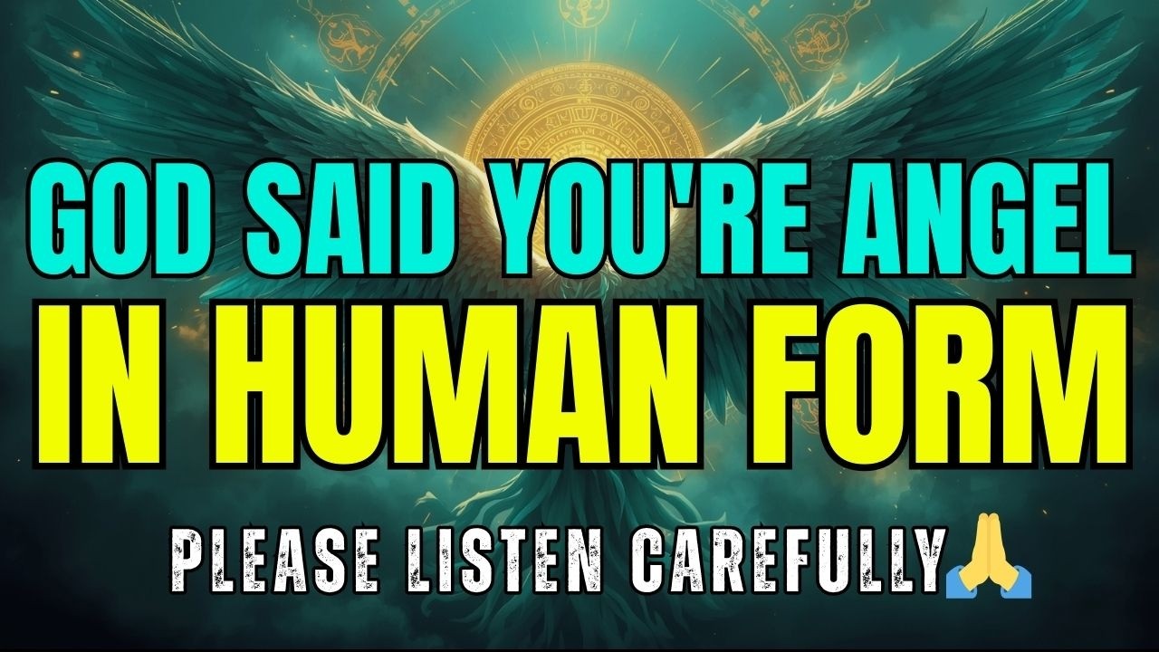 Chosen One, God Said You Are an Angel in Human form.