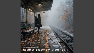 Restless Seasons Without You