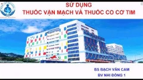 Thuốc vận mạch và tăng co bóp cơ tim