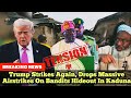 Trump Strikes Again, Drops Massive Airstrikes On Bandits Hideout In Kaduna
