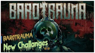 New Challanges | MP22 | Barotrauma Magyar Multiplayer Letsplay Sorozat [4K]