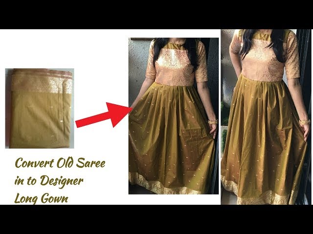 DIY: Convert Old Saree Into New Dress |पुरानीसाड़ी से गाउन कैसे बनाएं -  YouTube