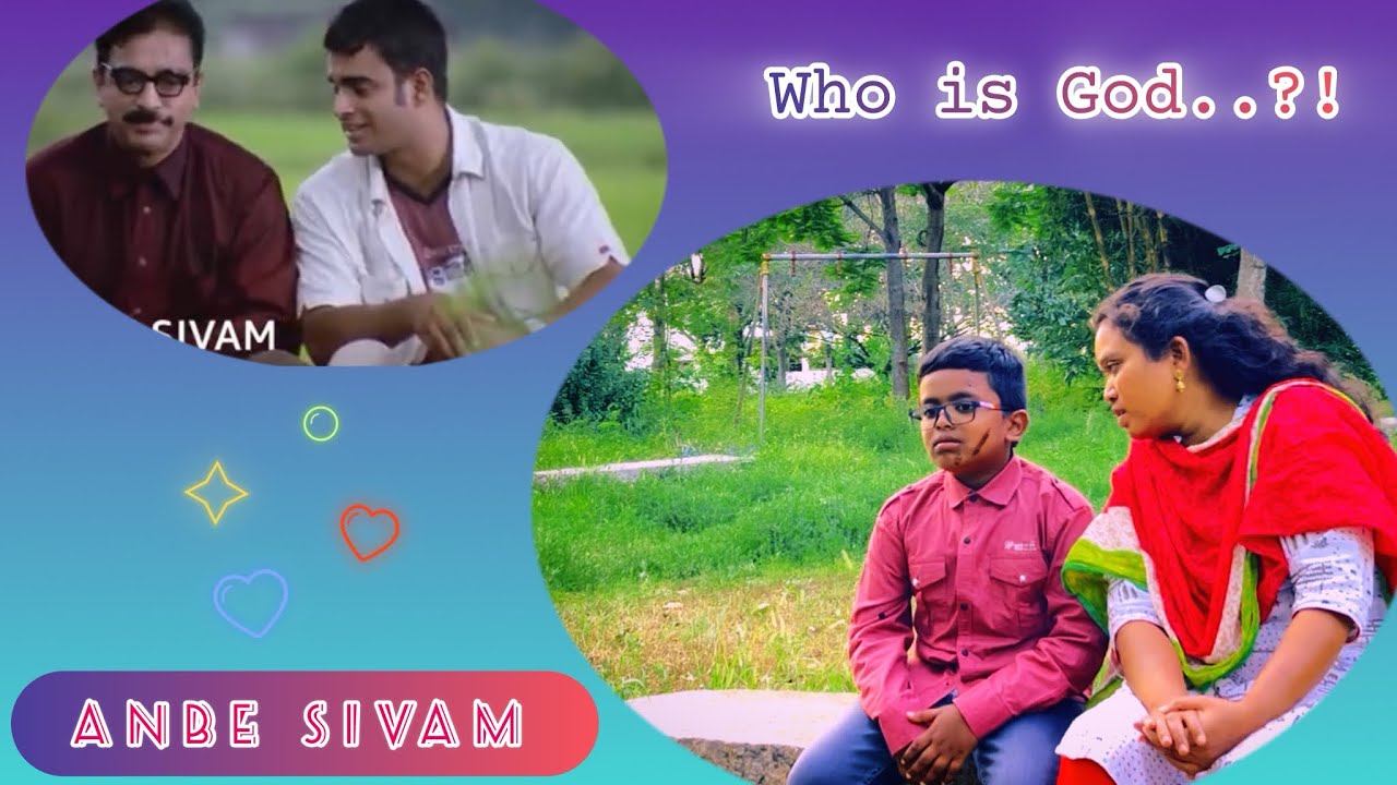 Anbe Sivam || Who is God? 