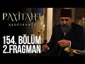 &quot;O unutulmadı, onu unutturamadılar...&quot; #PayitahtAbdülhamid 154. Bölüm 2. Fragman