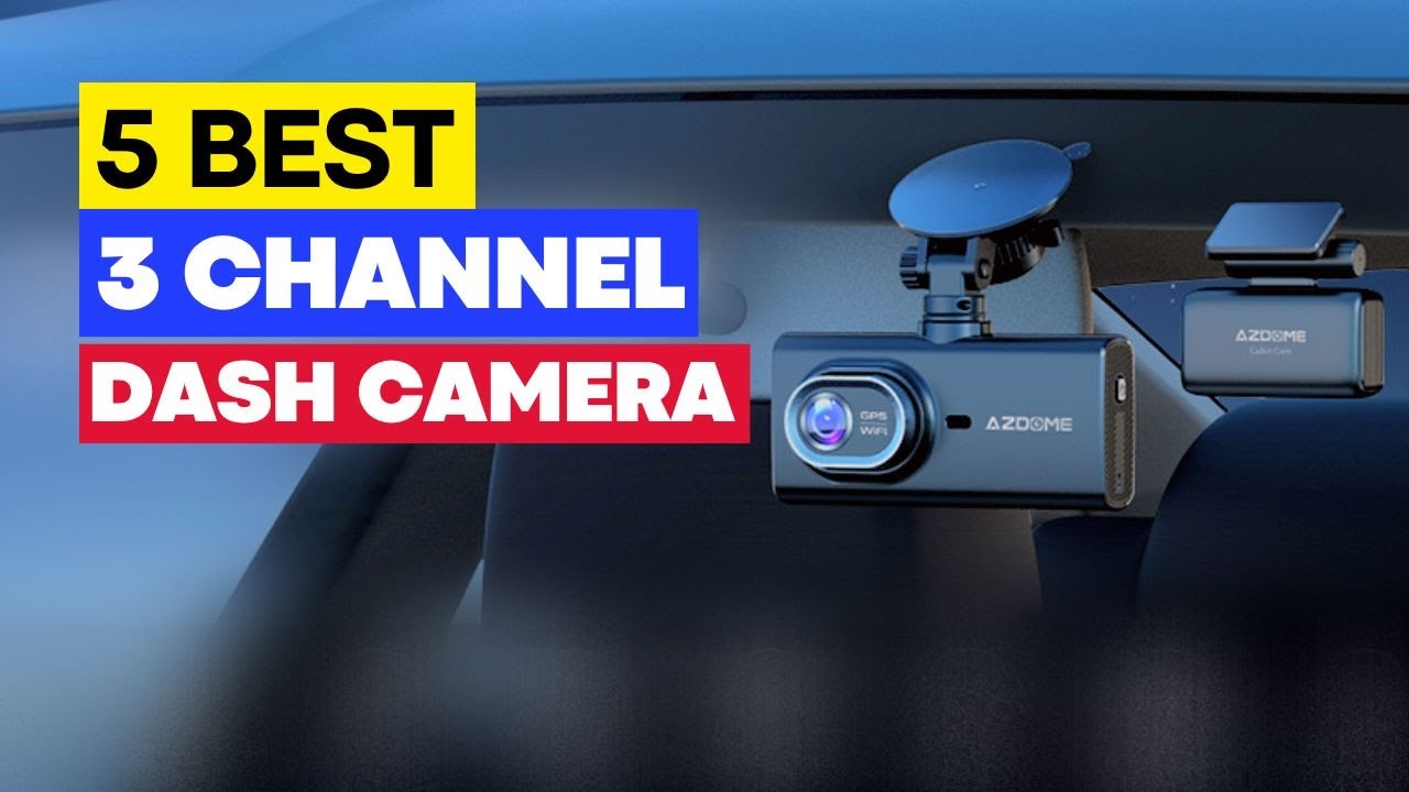 Top 5 Best 3 Channel Dash Camera Built in GPS