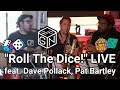 Roll the dice feat davepollack and patrickbartleymusic  dom palombis game night live