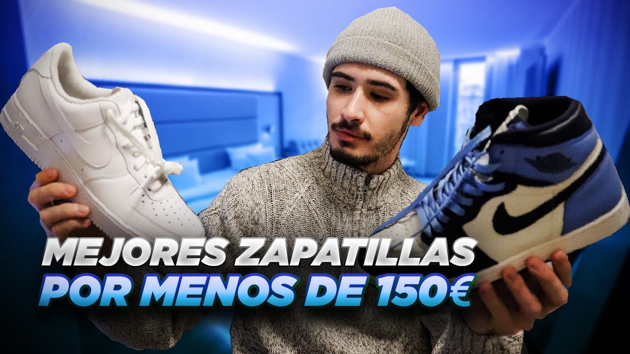 Las MEJORES ZAPATILLAS por MENOS de 150€ 💰 // *PARTE 2 - 2019* - YouTube
