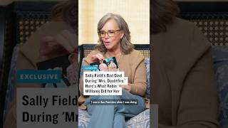How Robin Williams Supported Sally Field When Her Father Died During 'Mrs. Doubtfire'