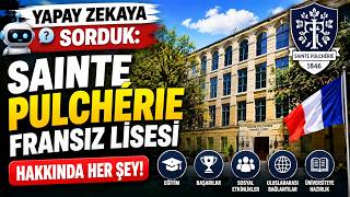 Yapay Zekaya Sorduk: Sainte Pulchérie Fransız Lisesi Hakkında Her Şey