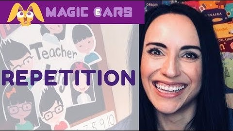 Magic Ears Teacher Training: Repetition