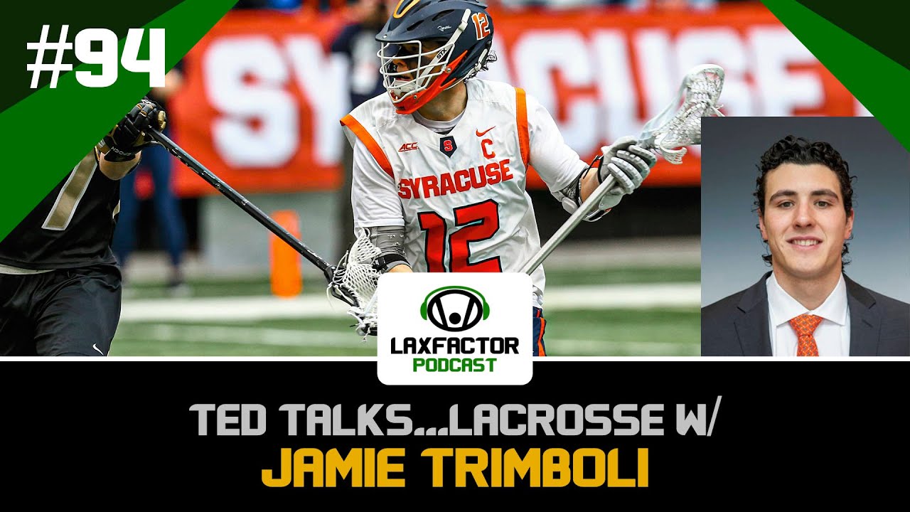 Jamie Trimboli Talks Lacrosse, His Love For Syracuse, Covid & More (LaxFactor Lacrosse Podcast #94)