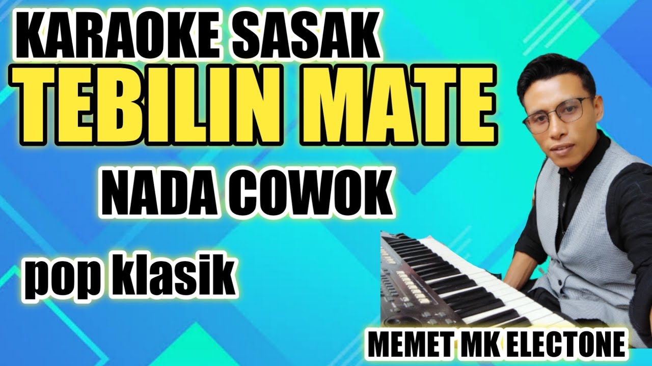 karaoke sasak TEBILIN MATE versi cowok