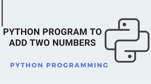 How to Add Two Numbers with Python