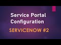 #2 Service Portal Configuration in ServiceNow | How to design Service Portal & add more features