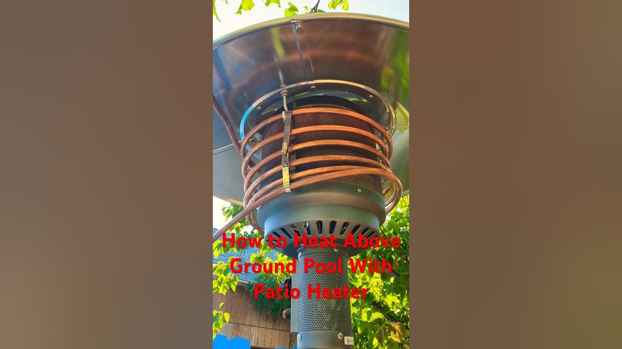 How to heat above ground pool with a Patio Heater YouTube