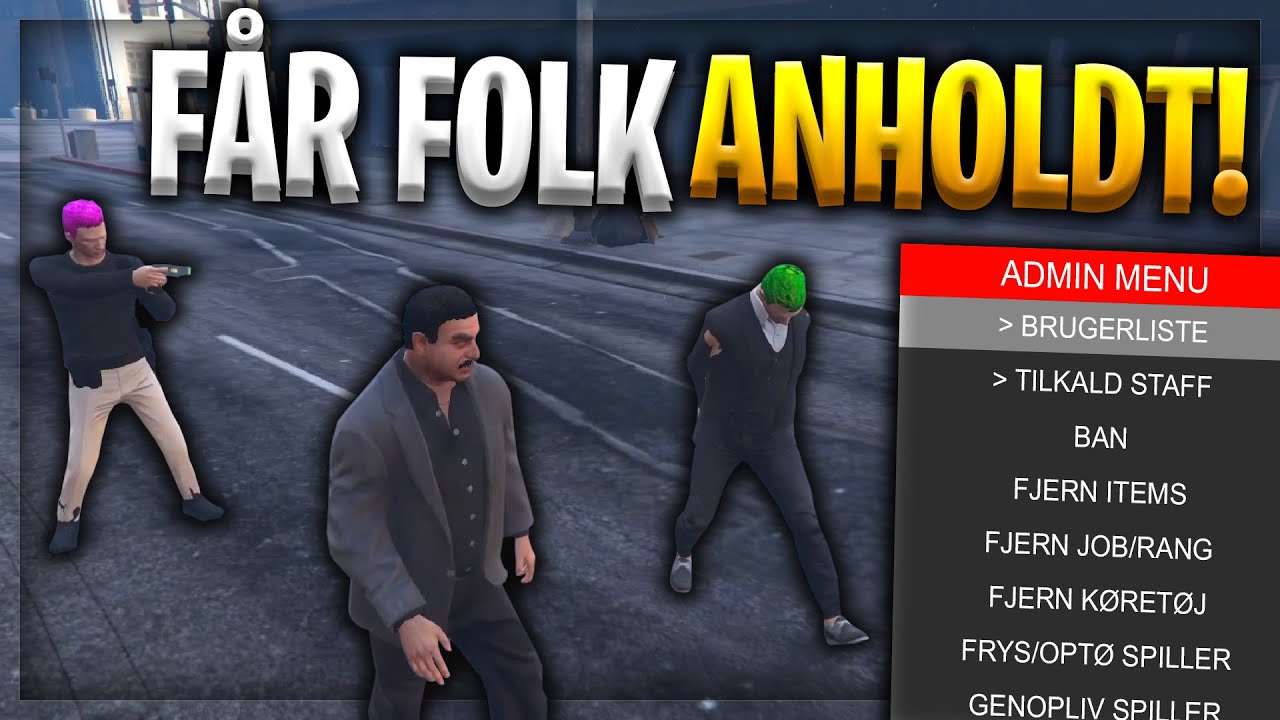 FÅR FOLK ANHOLDT! (ADMIN TROLL)- DANSK GTA 5 RP FIVEM