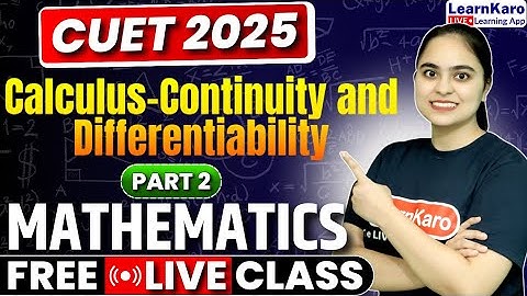 CUET 2025 Mathematics | Part 2 Calculus - Continuity and Differentiability