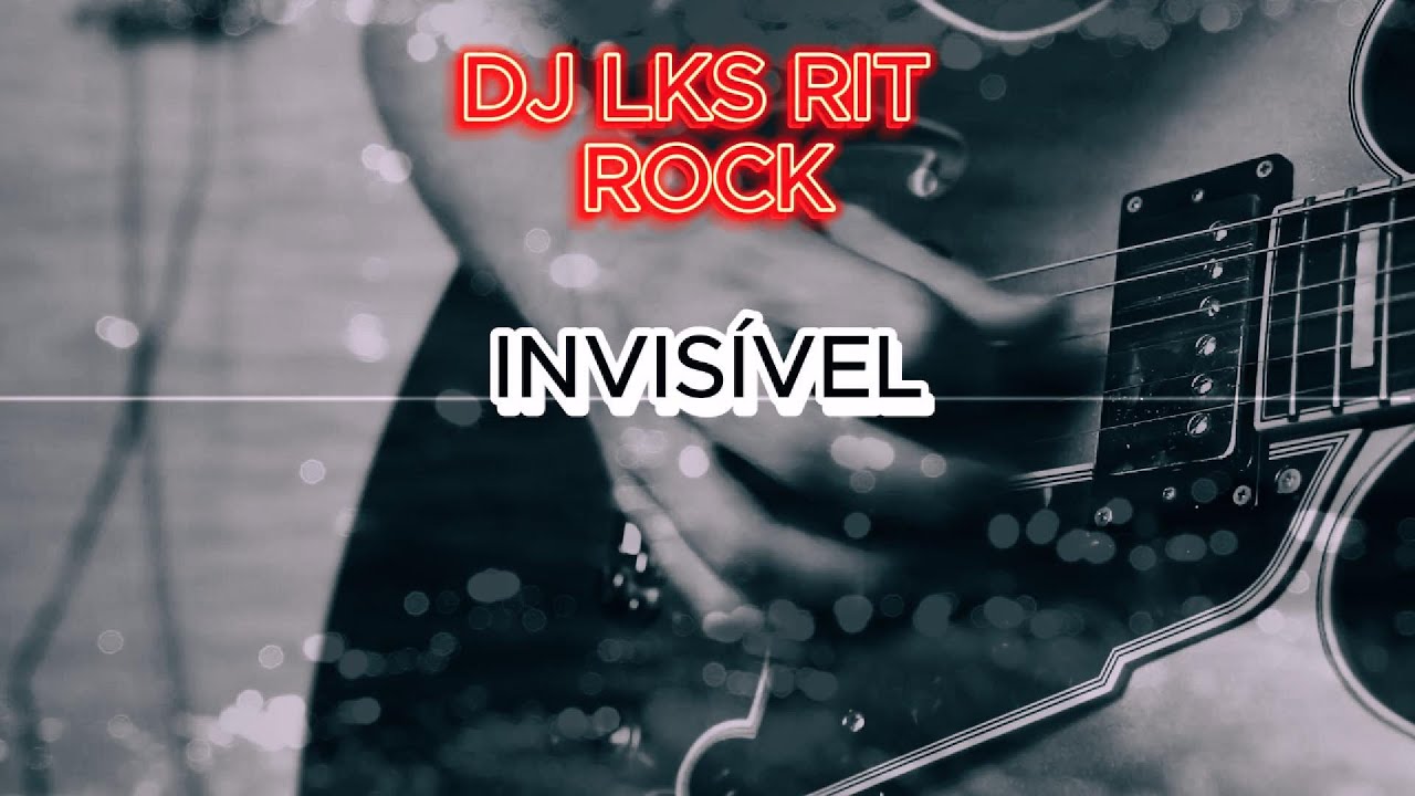 Dj Rit LANÇAMENTO 2025 - DJ LKS RIT ROCK - INVISÍVEL #rock #ROCKNACIONAL - YouTube