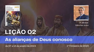(EM CLASSE) Lição 02 - As alianças de Deus conosco - 1° Trimestre 2023