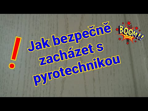 Video: Bezpečnostní Pravidla Pro Zacházení S Pyrotechnikou