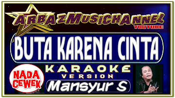 Karaoke Dangdut - BUTA KARENA CINTA (Nada Cewek) - Mansyur S