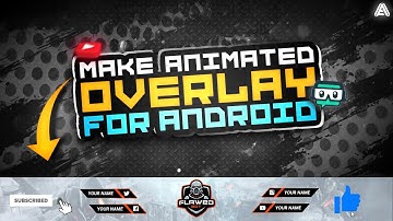 Make Animated Stream Overlay (for Android Streamers) || Animated Overlay for android stream labs.