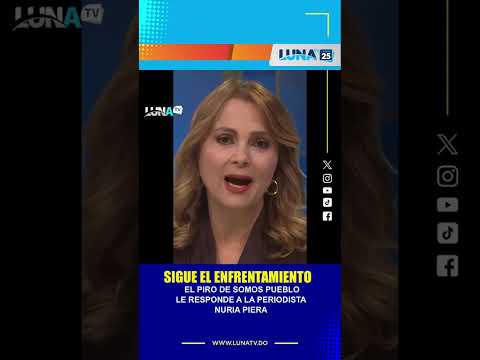 Sigue enfrentamiento entre El Piro y Nuria Piera, por el caso del doctor Fadul