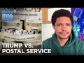 Trump Attacks Vote-by-Mail and the U.S. Postal Service | The Daily Social Distancing Show