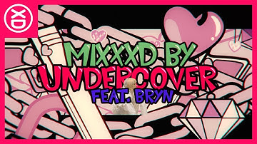 MIXXXD BY - UNDERCOVER (Feat. BRYN) [MV]