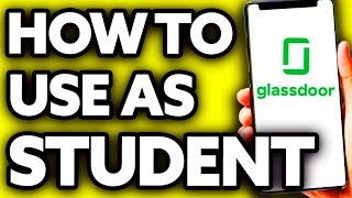 How To Use Glassdoor as a Student (2025)