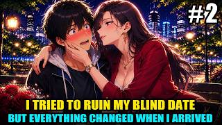 I Tried To Ruin My Blind Date ,But EVERYTHING CHANGED When I Arrived!（2）🔥 screenshot 5