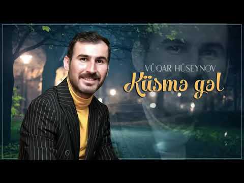 Vuqar Huseynov KUSME GEL (Sen Ey Ureyim Tək Sirdasi Söylə Hardasan ) 2021