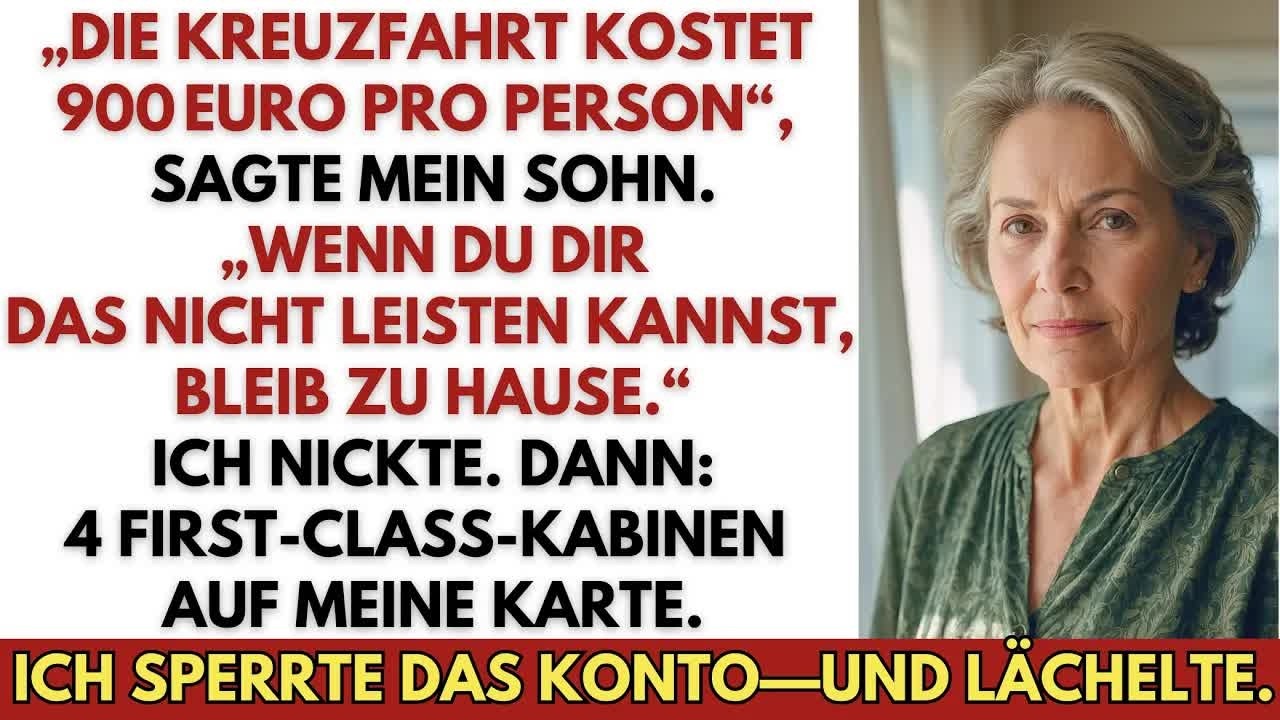 „900 Euro kostet die Kreuzfahrt“, sagte mein Sohn  „Wenn du’s nicht kannst, bleib da “ Ich nickt